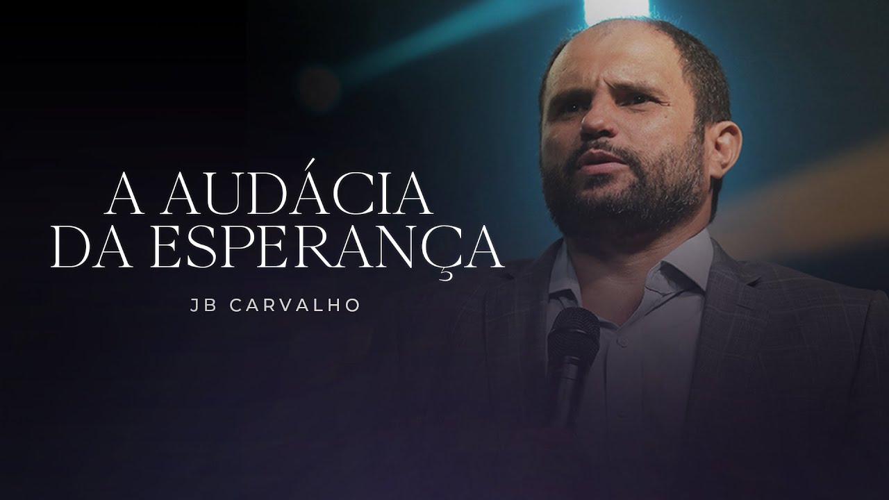 A Audácia da Esperança | JB Carvalho