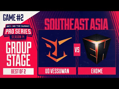UD Vessuwan vs EHOME Game 2 - BTS Pro Series 14 SEA: Groups w/ BluScale & Otomo