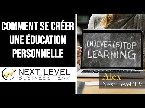 Comment se créer son éducation personnelle ?