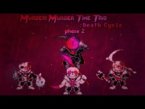 【 Murder ！Murder Time Trio：Death Cycle】Phase:2-Triple The Death