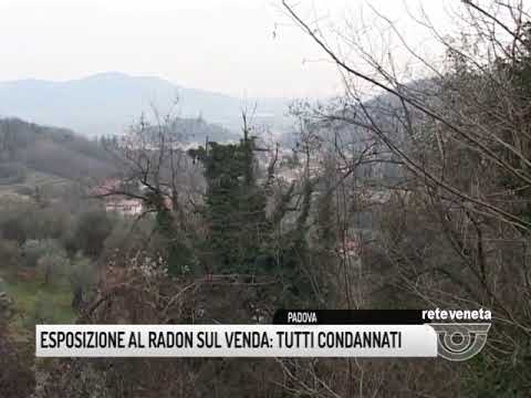 TG PADOVA (02/11/2017) - ESPOSIZIONE AL RADON SUL VENDA: TUTTI CONDANNATI