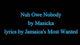 No Owe Nobody - Masicka (Lyrics)
