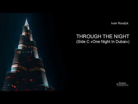 Ivan Roudyk-Through The Night(Side C One Night In Dubai)