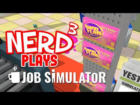 Nerd³ Plays... Job Simulator - Who Needs the Slush-E Mart?