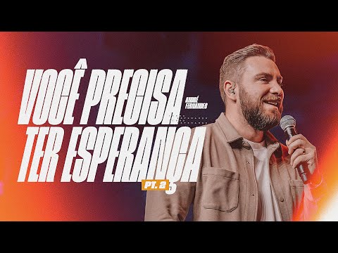 ANDRÉ FERNANDES | VOCÊ PRECISA TER ESPERANÇA - parte 2