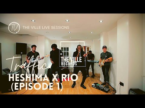 The Ville Live Sessions Episode 1 |  Heshima x Rio - Traffic (Afro Bashment / Afropop)