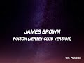 Girl Did What James Brown Poison Jersey Club Versión