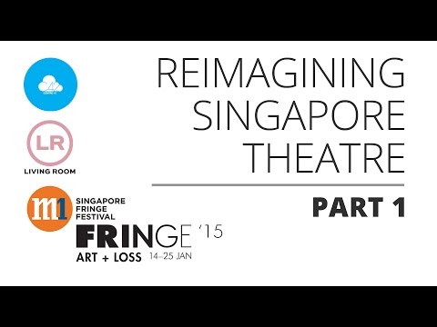 Reimagining Singapore Theatre (Part 1)