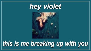 This Is Me Breaking Up With You - Hey Violet (Lyrics)