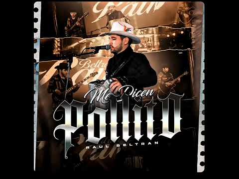 ME DICEN POLLITO : RAUL BELTRAN
