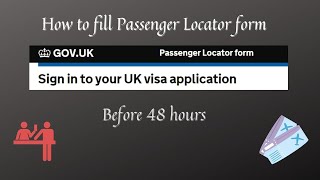 Passenger Locator Form | Before 48 hours travel | Immigration track | International Travel | UK |