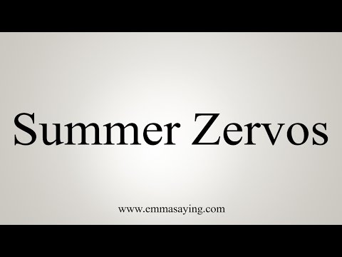 How to Pronounce Summer Zervos