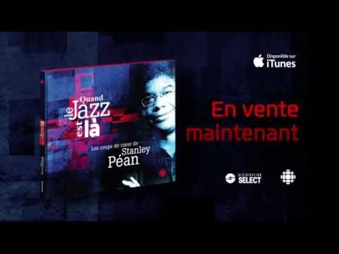 Quand le jazz est là - Les coups de coeur de Stanley Péan - En vente maintenant