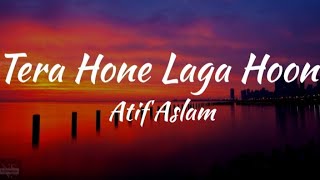 Tera Hone Laga Hoon (Lyrics)/Ajab Prem Ki Gazab Ka