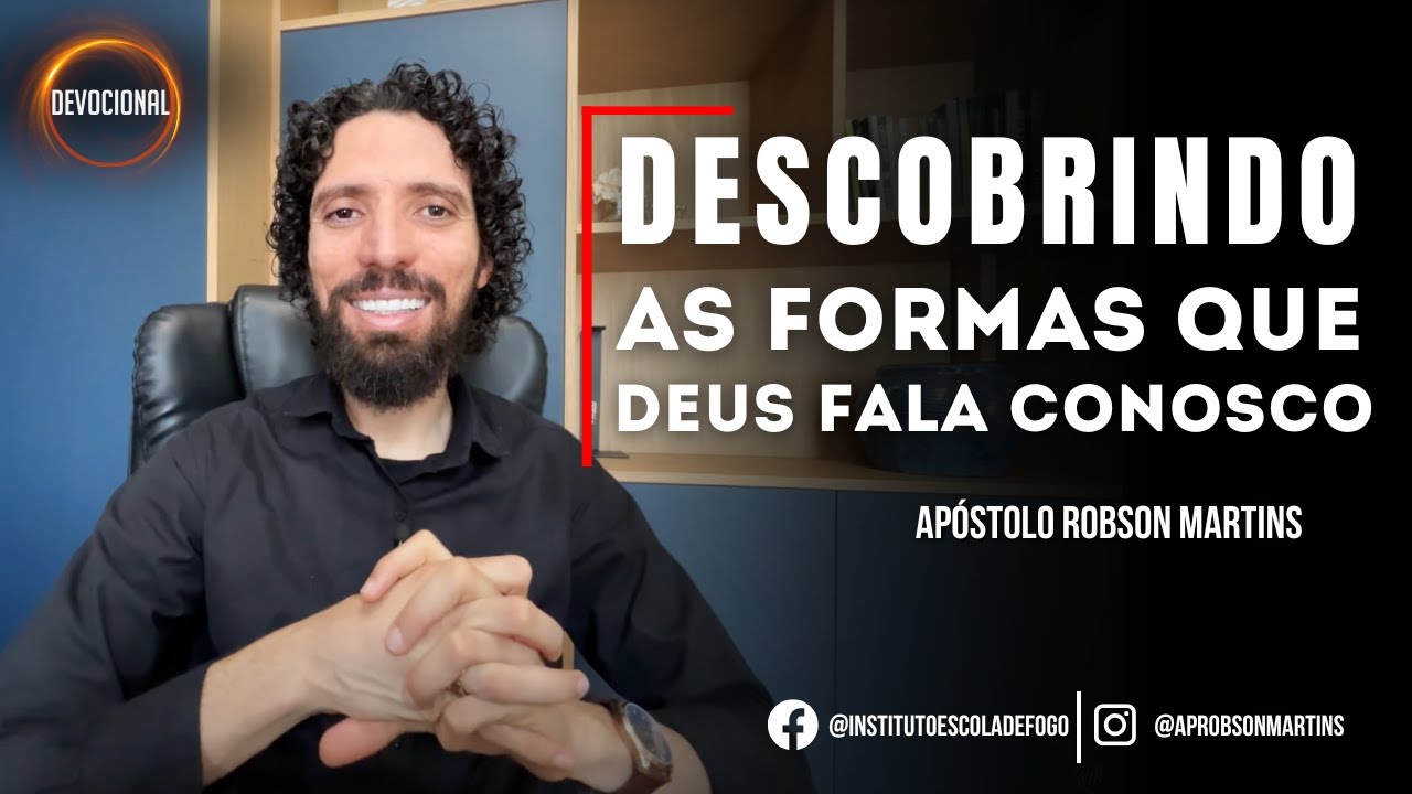 Descobrindo as Formas que Deus Fala Conosco - Robson Martins