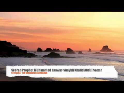 Seerah 08 The Beginning of Revelation Prophet Muhammad saawas by Shaykh Khalid Abdul Sattar
