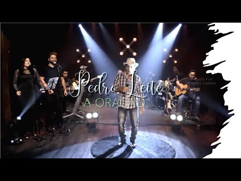 A Oração   Pedro Leite