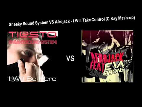 Sneaky Sound System VS Afrojack - I Will Take Control (C Kay Mashup)