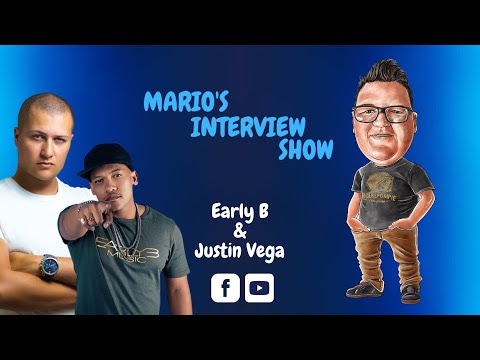 Mario's Interview Show With Early B & Justin Vega