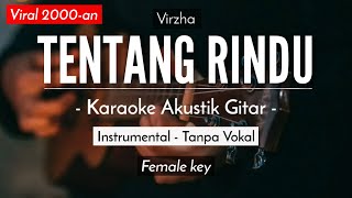 Download lagu Tentang Rindu - Virzha (Karaoke Akustik | Female Key) mp3