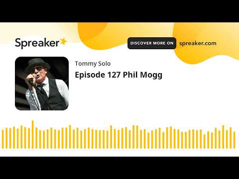Episode 127 Phil Mogg