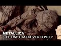 Metallica - The Day That Never Comes (video ...