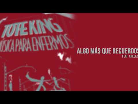 Toteking - Algo Más Que Recuerdos (feat. Xhelazz) [Audio]