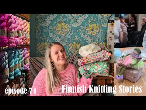 Finnish Knitting Stories - Episode 74: back from Jyväskylä Knit Fest & all the summer tops