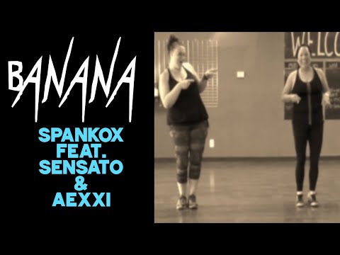 Banana - Spankox feat. Sensato & Aexxi (BROCK your Body Dance Fitness)