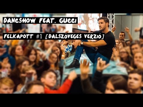 Dancshow feat. Gucci - Felkapott #1 [Dalszöveges Verzió]