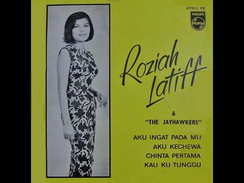 Roziah Latiff & The Jay Hawkers   Aku Kechewa FULL EP