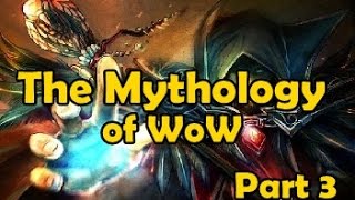 The Mythology of WoW (Part 3/3)