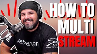 How to Multistream on Multiple Platforms at Once