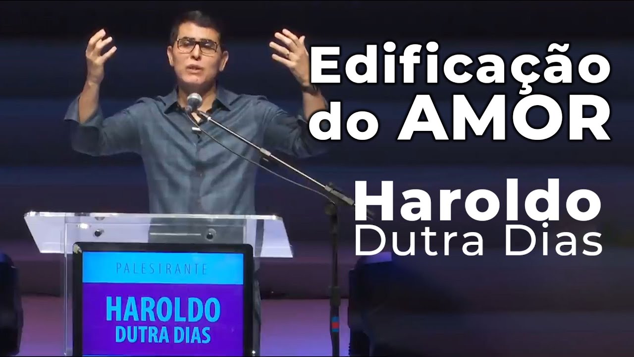 A edificação do amor - Haroldo Dutra Dias