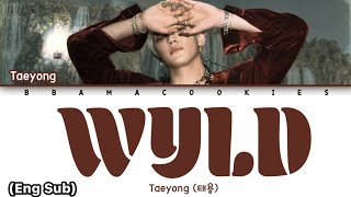 Download lagu TAEYONG (탸용) - 'WYLD' Lyrics (가사) || Color Coded Lyrics (Han/Rom/Eng) mp3
