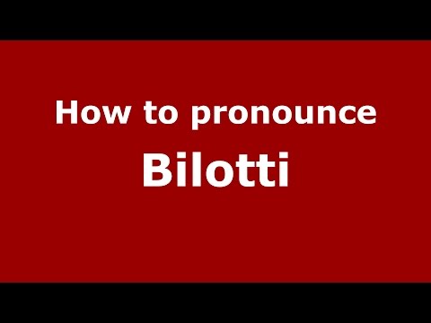 How to pronounce Bilotti (Spanish/Argentina) - PronounceNames.com