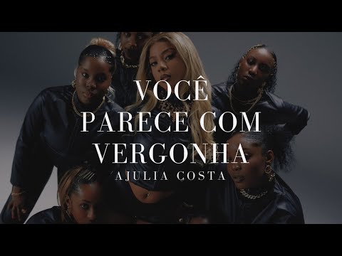 AJULIACOSTA - VOCÊ PARECE COM VERGONHA