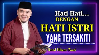 Download lagu Ustadz Hilman Fauzi's Sermon 💫 Be Careful With Your Wife's Hurt Heart mp3