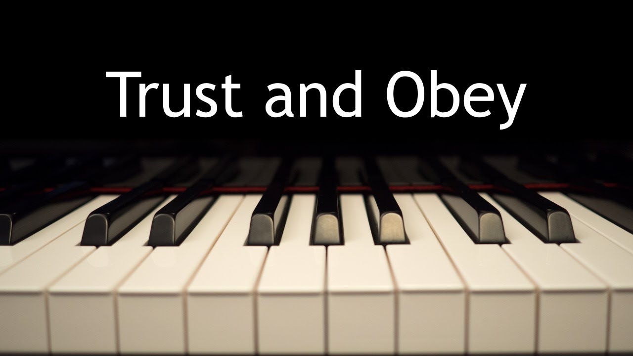 Trust and Obey - piano instrumental hymn with lyrics