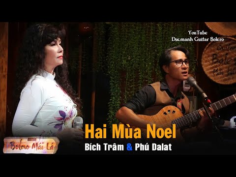 Hai Mùa Noel Bích Trâm & Phú Dalat | Đêm giáng sinh Ducmanh Guitar Bolero Mái Lá