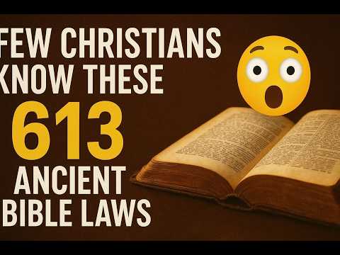 The 613 Laws of God Explained: The Hidden Blueprint for All Humanity