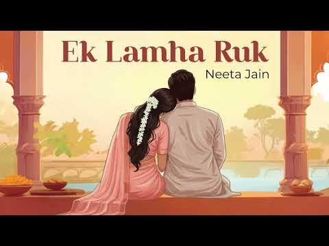 Ek Lamha RukI Neeta Jain ft. Mohit Mehta  & Vinay Mangal