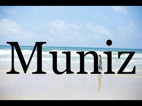 How To Pronounce Muniz🌈🌈🌈🌈🌈🌈Pronunciation Of Muniz