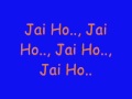 JAI HO Slumdog Millionaire By A R Rahman Lyrics