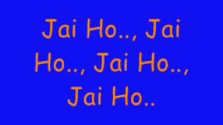 JAI HO (slumdog millionaire) by  A R Rahman (lyrics)