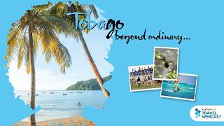 Recorded Webcast: Go Beyond Ordinary: Discover Tobago