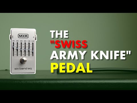 The "Swiss Army Knife" PEDAL - MXR 6-band EQ