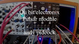 Video thumbnail for Qu bit electronix pulsar module demo by andy pidcock by Andy Pidcock