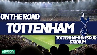 On The Road - TOTTENHAM @ TOTTENHAM HOTSPUR STADIUM