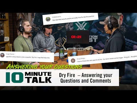 #10MinuteTalk - Dry Fire  – Answering your Questions and Comments